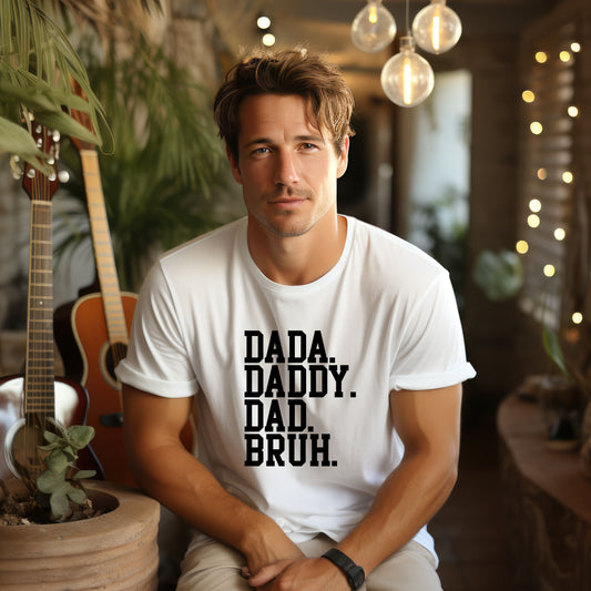 Dada, Daddy, Dad, Bruh T-shirt