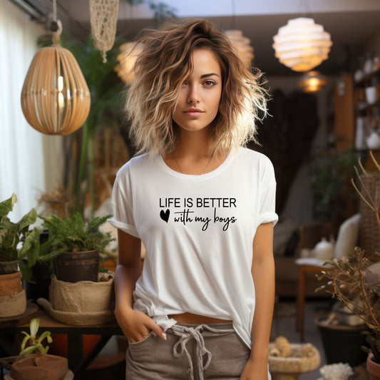 Life is better with my Boys T-shirt